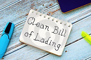 Business concept meaning Clean Bill of Lading with phrase on the page photo