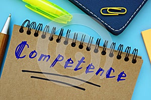 Business concept meaning Competence with inscription on the piece of paper