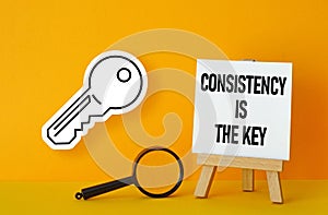 Business concept meaning Consistency is the key