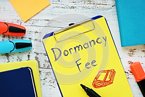 Business concept meaning Dormancy Fee with inscription on the page