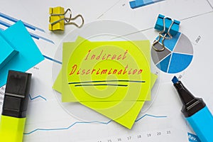 Business concept meaning Indirect Discrimination with sign on the sheet