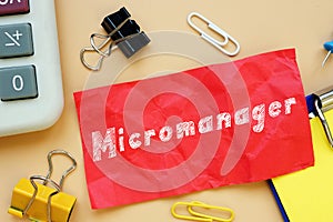 Business concept meaning Micromanager with phrase on the sheet