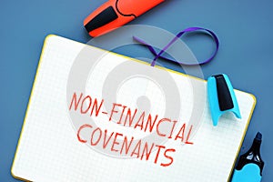 Business concept meaning Non-Financial Covenants with sign on the sheet