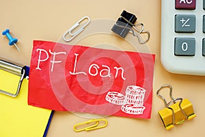 Business concept meaning Provident Fund PF Loan with sign on the page