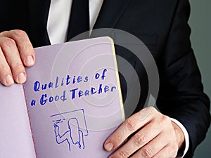 Business concept meaning Qualities Of A Good Teacher with inscription on the piece of paper