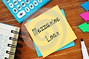 Business concept about Mezzanine Loan with inscription on the sheet