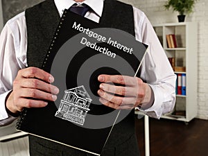Business concept about Mortgage Interest Deduction with phrase on the page