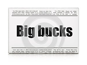 Business concept: newspaper headline Big bucks