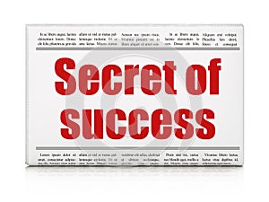 Business concept: newspaper headline Secret of Success