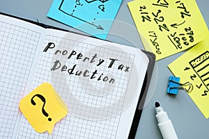 Business concept about Property Tax Deduction with phrase on the page