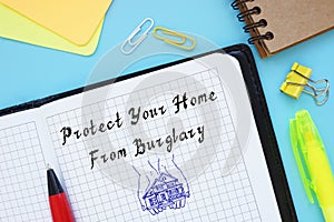 Business concept about Protect Your Home From Burglary with phrase on the page