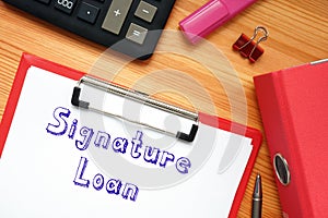 Business concept about Signature Loan with sign on the sheet