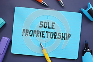 Business concept about Sole Proprietorship with sign on the page