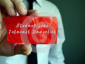 Business concept about Student Loan Interest Deduction with phrase on the page