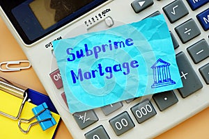 Business concept about Subprime Mortgage with sign on the page