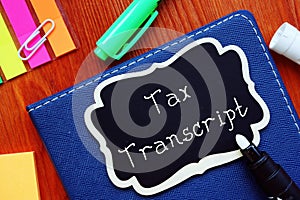 Business concept about Tax Transcript with sign on the sheet