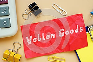 Business concept about Veblen Goods with phrase on the page