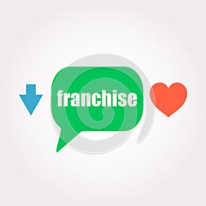 Business concept. word franchise . Speech clouds stickers, arrow and heart