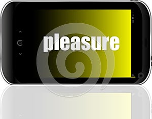 Business concept. word pleasure . Detailed modern smartphone