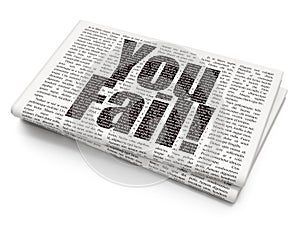 Business concept: You Fail! on Newspaper background