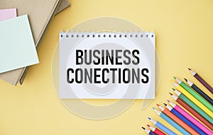 Business Conections text on notepad, concept