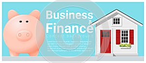 Business and Finance concept background with small house and piggy bank