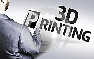 Business man with the text 3d Printing in a concept image