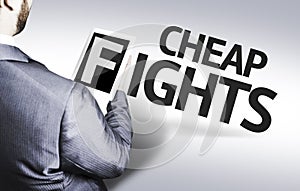 Business man with the text Cheap Fights in a concept image