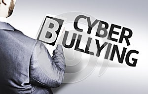 Business man with the text Cyber Bullying in a concept image