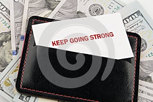 Business, motivation and keep moving forward concept. Copy space. Concept words KEEP GOING STRONG