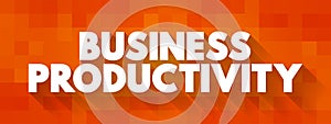 Business Productivity is the amount of output a business can create compared to the number of resources they put into the task,