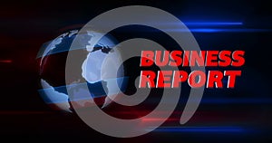 Business report broadcast title intro with globe in background