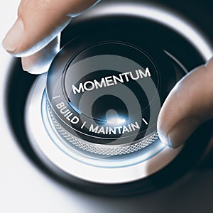 Business or Sales Concept, Build and Maintain Momentum