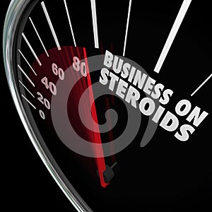 Business on Steroids Increase Growth Improved Results Speedometer