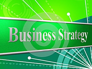 Business Strategy Indicates Planning Solutions And Innovation