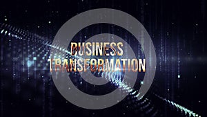 Business Transformation text abstract science technology hitech futuristic