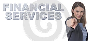 Business Woman pointing the text FINANCIAL SERVICES CONCEPT