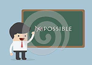 Businessman changing the word impossible into possible, Motivation concept
