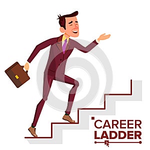 Businessman Climbing Career Ladder Vector. Fast Growth. Job Success Concept. Stairs. Step By Step. Isolated Cartoon