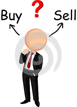 Businessman confused chose buy or sell