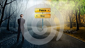 Businessman has to decide which direction is better with the words `Peace` and `War`