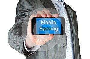 Businessman holds smart phone with mobile banking words