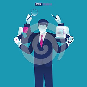 Businessman with multitasking and multi skill. Businessman with six hands holding objects. Business Vector Illustration