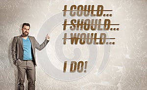Businessman pointing to text, I could, should, would, I do photo