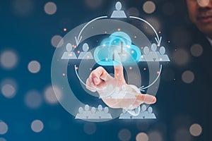 Businessman press icon cloud computing network and group people icon, Cloud computing and technology concept