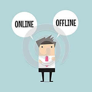 Businessman standing confuse to choose between two option online or offline.