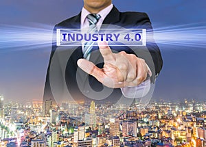 Businessman touch screen industry 4.0 of city