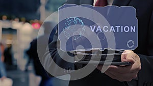 Businessman uses hologram Vacation