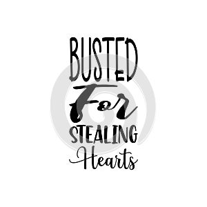 busted for stealing hearts black letter quote