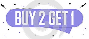 Buy 2 Get 1 Free, sale banner design template, discount tag, spend up and save more, vector illustration